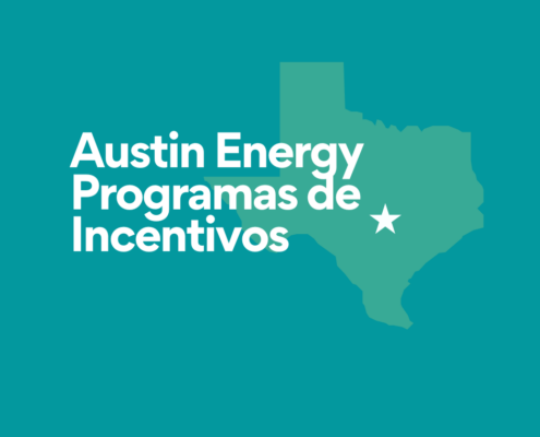 Lea sobre los diferentes programas de incentivos de Austin Energy.